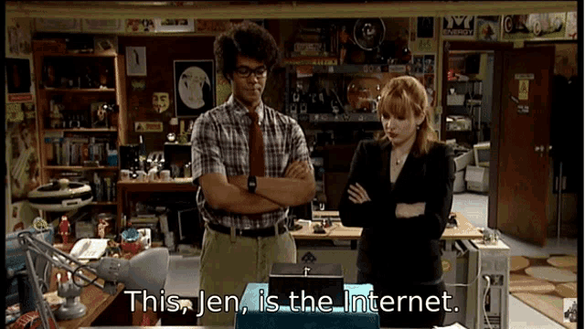 This, Jen, is The Internet
